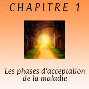 Chapitre 1 | Les phases d'acceptations de la maladie