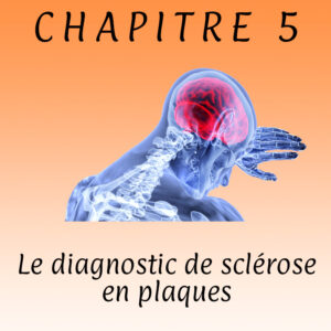 Lire la suite à propos de l’article Chapitre 5 – Le diagnostic de sclérose en plaques