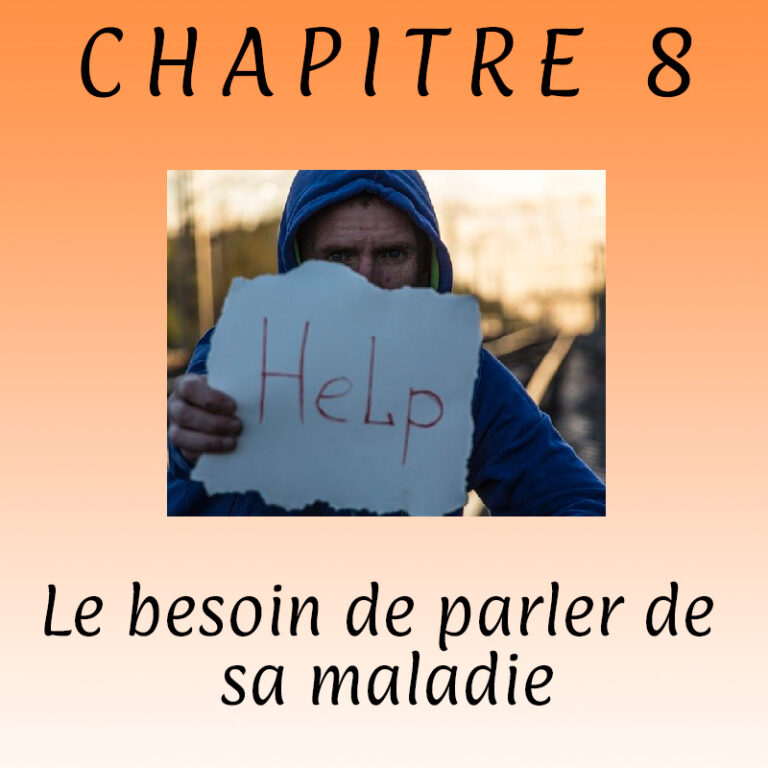 Chapitre 8 - Le besoin de parler de sa maladie