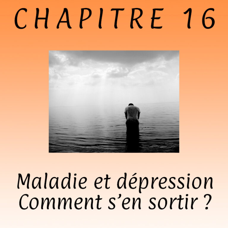 Chapitre 16 – Comment sortir de la dépression ?
