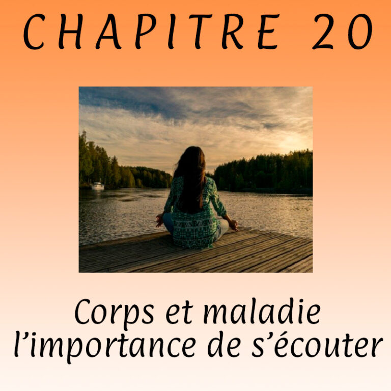 Chapitre 20 - Corps et maladie l'importance de s''écouter