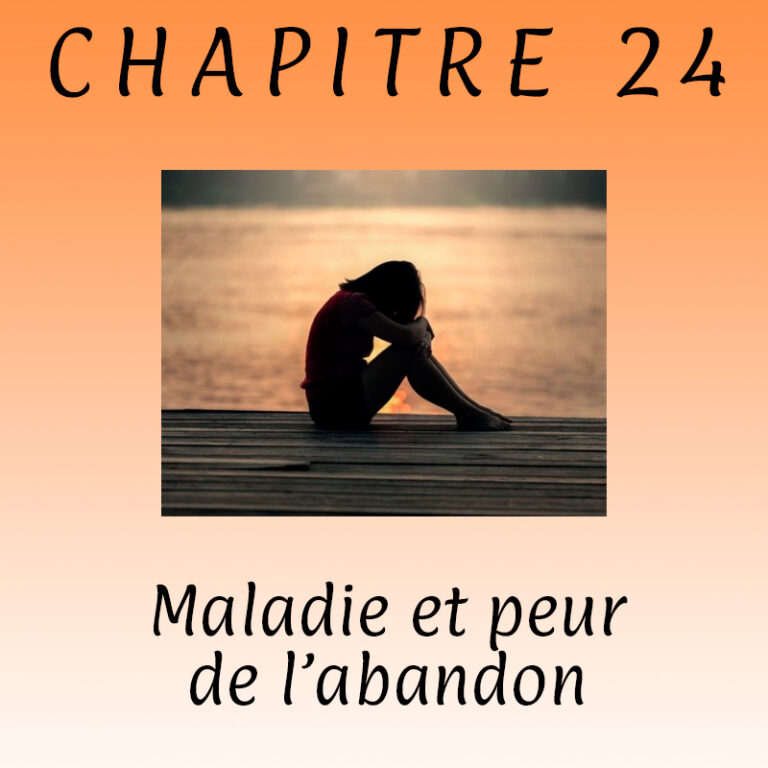 Chapitre 24 - Maladie et peur de l'abandon