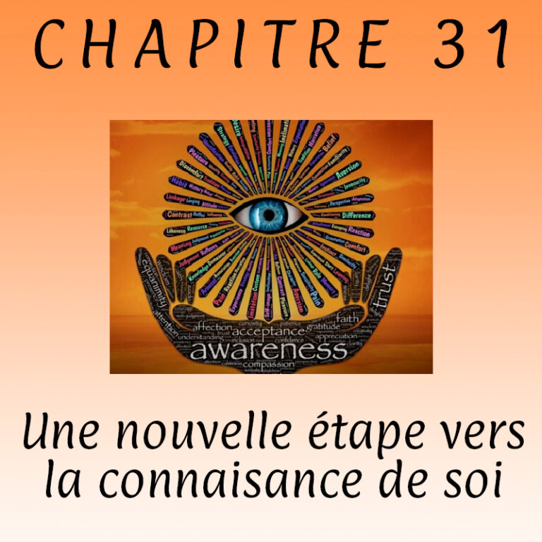 Chapitre 31 – Nouvelle étape vers la connaissance de soi